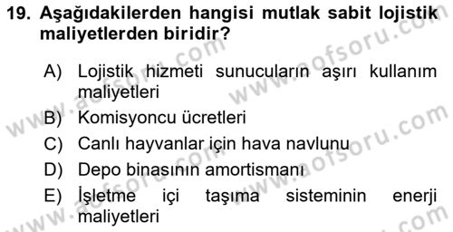 Lojistik Maliyetleri ve Raporlama 1 Dersi 2025 - 2026 Yılı (Vize) Ara Sınav Soruları 19. Soru