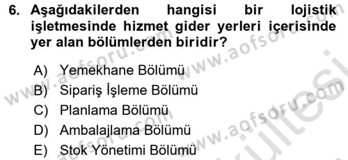 Lojistik Maliyetleri ve Raporlama 1 Dersi 2025 - 2026 Yılı (Vize) Ara Sınav Soruları 6. Soru