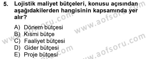 Lojistik Maliyetleri ve Raporlama 2 Dersi 2012 - 2013 Yılı (Vize) Ara Sınav Soruları 5. Soru