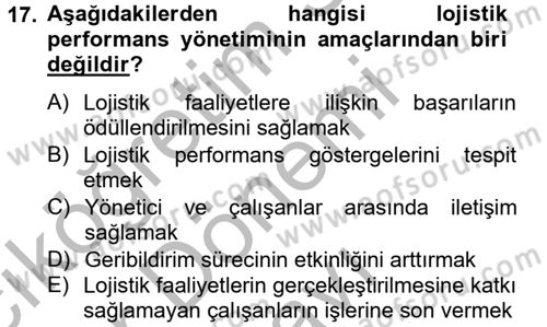 Lojistik Maliyetleri ve Raporlama 2 Dersi 2012 - 2013 Yılı (Final) Dönem Sonu Sınav Soruları 17. Soru