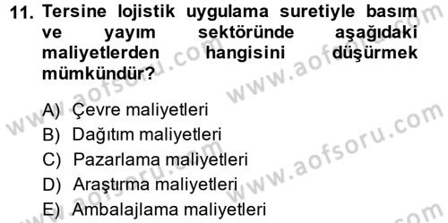 Lojistik Maliyetleri ve Raporlama 2 Dersi 2013 - 2014 Yılı (Vize) Ara Sınav Soruları 11. Soru