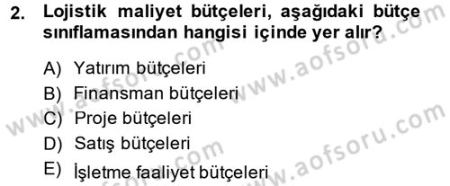 Lojistik Maliyetleri ve Raporlama 2 Dersi 2013 - 2014 Yılı (Vize) Ara Sınav Soruları 2. Soru