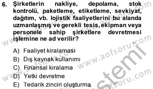Lojistik Maliyetleri ve Raporlama 2 Dersi 2013 - 2014 Yılı (Vize) Ara Sınav Soruları 6. Soru