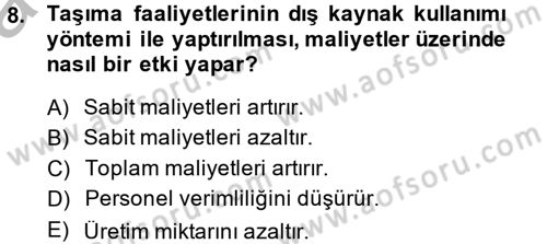 Lojistik Maliyetleri ve Raporlama 2 Dersi 2013 - 2014 Yılı (Vize) Ara Sınav Soruları 8. Soru