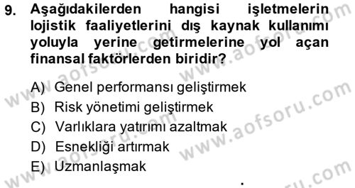 Lojistik Maliyetleri ve Raporlama 2 Dersi 2013 - 2014 Yılı (Vize) Ara Sınav Soruları 9. Soru
