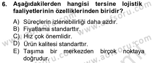 Lojistik Maliyetleri ve Raporlama 2 Dersi 2013 - 2014 Yılı Tek Ders Sınav Soruları 6. Soru