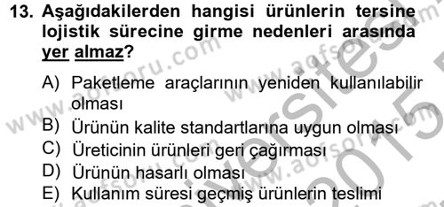 Lojistik Maliyetleri ve Raporlama 2 Dersi 2014 - 2015 Yılı (Vize) Ara Sınav Soruları 13. Soru