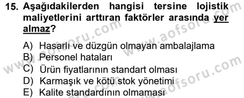 Lojistik Maliyetleri ve Raporlama 2 Dersi 2014 - 2015 Yılı (Vize) Ara Sınav Soruları 15. Soru