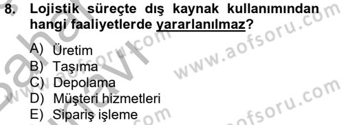 Lojistik Maliyetleri ve Raporlama 2 Dersi 2014 - 2015 Yılı (Vize) Ara Sınav Soruları 8. Soru