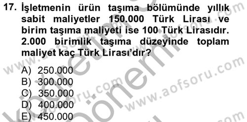 Lojistik Maliyetleri ve Raporlama 2 Dersi 2014 - 2015 Yılı (Final) Dönem Sonu Sınav Soruları 17. Soru