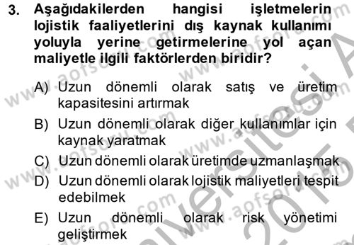 Lojistik Maliyetleri ve Raporlama 2 Dersi 2014 - 2015 Yılı (Final) Dönem Sonu Sınav Soruları 3. Soru