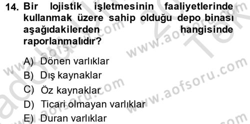 Lojistik Maliyetleri ve Raporlama 2 Dersi 2014 - 2015 Yılı Tek Ders Sınav Soruları 14. Soru