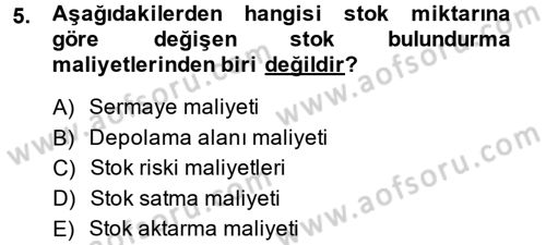 Lojistik Maliyetleri ve Raporlama 2 Dersi 2014 - 2015 Yılı Tek Ders Sınav Soruları 5. Soru