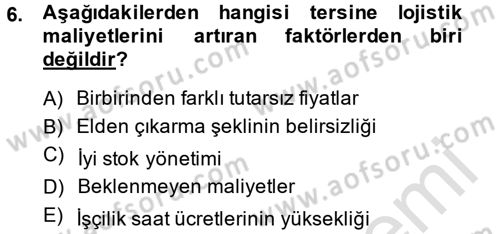 Lojistik Maliyetleri ve Raporlama 2 Dersi 2014 - 2015 Yılı Tek Ders Sınav Soruları 6. Soru