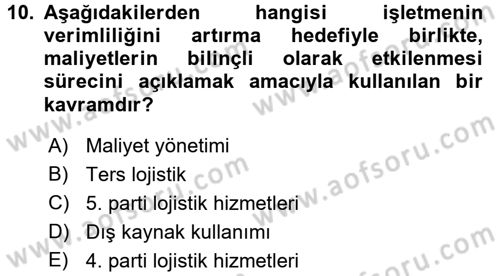 Lojistik Maliyetleri ve Raporlama 2 Dersi 2015 - 2016 Yılı (Vize) Ara Sınav Soruları 10. Soru