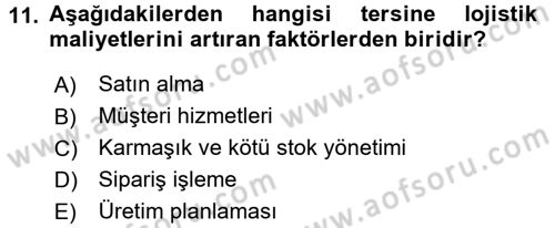 Lojistik Maliyetleri ve Raporlama 2 Dersi 2015 - 2016 Yılı (Vize) Ara Sınav Soruları 11. Soru