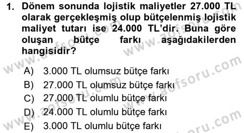 Lojistik Maliyetleri ve Raporlama 2 Dersi 2015 - 2016 Yılı (Final) Dönem Sonu Sınav Soruları 1. Soru