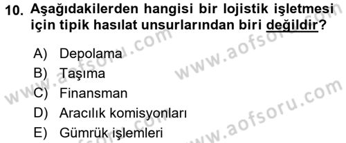 Lojistik Maliyetleri ve Raporlama 2 Dersi 2015 - 2016 Yılı (Final) Dönem Sonu Sınav Soruları 10. Soru