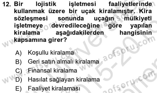 Lojistik Maliyetleri ve Raporlama 2 Dersi 2015 - 2016 Yılı (Final) Dönem Sonu Sınav Soruları 12. Soru