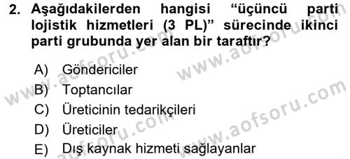 Lojistik Maliyetleri ve Raporlama 2 Dersi 2015 - 2016 Yılı (Final) Dönem Sonu Sınav Soruları 2. Soru