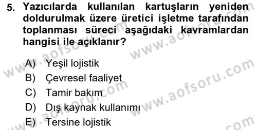 Lojistik Maliyetleri ve Raporlama 2 Dersi 2015 - 2016 Yılı (Final) Dönem Sonu Sınav Soruları 5. Soru