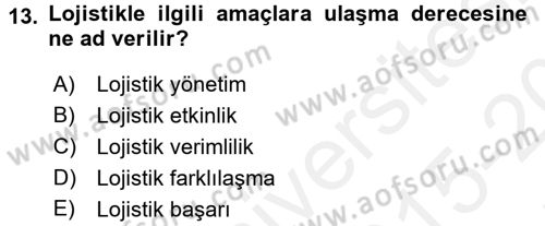 Lojistik Maliyetleri ve Raporlama 2 Dersi 2015 - 2016 Yılı Tek Ders Sınav Soruları 13. Soru