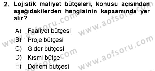 Lojistik Maliyetleri ve Raporlama 2 Dersi 2015 - 2016 Yılı Tek Ders Sınav Soruları 2. Soru