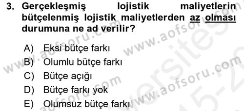 Lojistik Maliyetleri ve Raporlama 2 Dersi 2015 - 2016 Yılı Tek Ders Sınavı 3. Soru