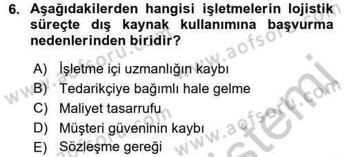 Lojistik Maliyetleri ve Raporlama 2 Dersi 2016 - 2017 Yılı (Vize) Ara Sınav Soruları 6. Soru