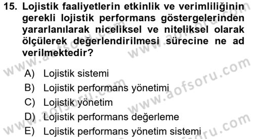Lojistik Maliyetleri ve Raporlama 2 Dersi 2016 - 2017 Yılı (Final) Dönem Sonu Sınav Soruları 15. Soru
