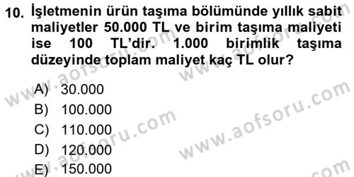 Lojistik Maliyetleri ve Raporlama 2 Dersi 2017 - 2018 Yılı 3 Ders Sınav Soruları 10. Soru