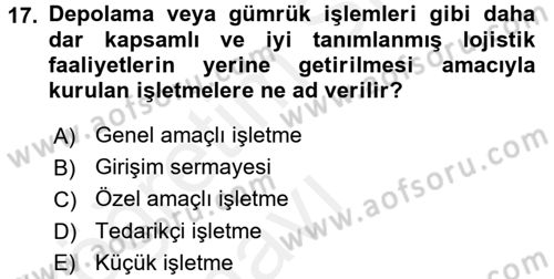 Lojistik Maliyetleri ve Raporlama 2 Dersi 2017 - 2018 Yılı 3 Ders Sınav Soruları 17. Soru