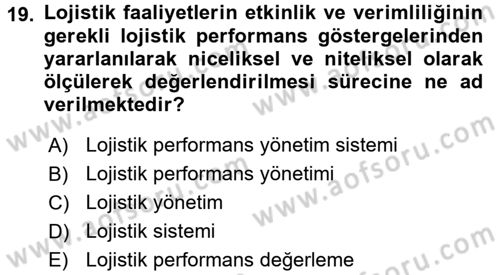 Lojistik Maliyetleri ve Raporlama 2 Dersi 2017 - 2018 Yılı 3 Ders Sınav Soruları 19. Soru