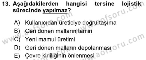 Lojistik Maliyetleri ve Raporlama 2 Dersi 2017 - 2018 Yılı (Vize) Ara Sınav Soruları 13. Soru