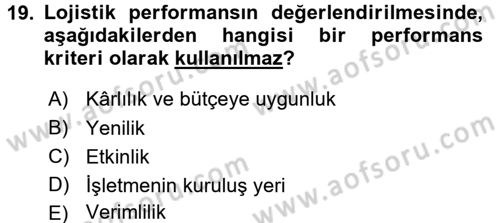 Lojistik Maliyetleri ve Raporlama 2 Dersi 2017 - 2018 Yılı (Final) Dönem Sonu Sınav Soruları 19. Soru