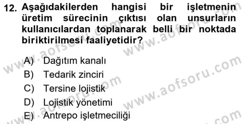 Lojistik Maliyetleri ve Raporlama 2 Dersi 2018 - 2019 Yılı (Vize) Ara Sınav Soruları 12. Soru