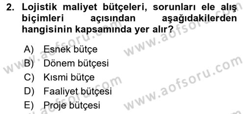 Lojistik Maliyetleri ve Raporlama 2 Dersi 2018 - 2019 Yılı (Vize) Ara Sınav Soruları 2. Soru