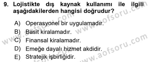 Lojistik Maliyetleri ve Raporlama 2 Dersi 2018 - 2019 Yılı (Vize) Ara Sınav Soruları 9. Soru