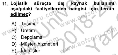 Lojistik Maliyetleri ve Raporlama 2 Dersi 2018 - 2019 Yılı Yaz Okulu Sınav Soruları 11. Soru