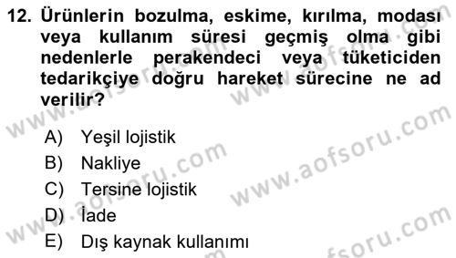 Lojistik Maliyetleri ve Raporlama 2 Dersi 2018 - 2019 Yılı Yaz Okulu Sınavı 12. Soru