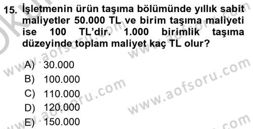 Lojistik Maliyetleri ve Raporlama 2 Dersi 2018 - 2019 Yılı Yaz Okulu Sınav Soruları 15. Soru