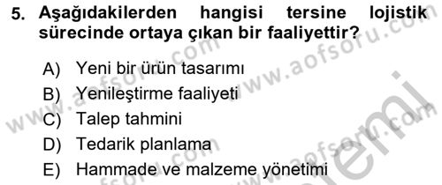 Lojistik Maliyetleri ve Raporlama 2 Dersi 2018 - 2019 Yılı Yaz Okulu Sınav Soruları 5. Soru