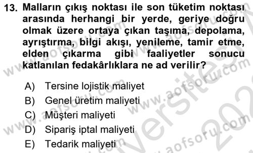 Lojistik Maliyetleri ve Raporlama 2 Dersi 2021 - 2022 Yılı (Vize) Ara Sınav Soruları 13. Soru