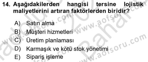 Lojistik Maliyetleri ve Raporlama 2 Dersi 2021 - 2022 Yılı (Vize) Ara Sınav Soruları 14. Soru