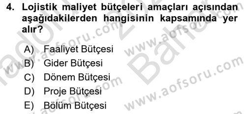 Lojistik Maliyetleri ve Raporlama 2 Dersi 2021 - 2022 Yılı (Vize) Ara Sınav Soruları 4. Soru