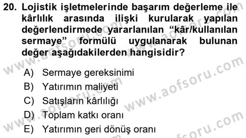 Lojistik Maliyetleri ve Raporlama 2 Dersi 2021 - 2022 Yılı (Final) Dönem Sonu Sınav Soruları 20. Soru
