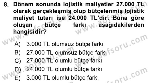 Lojistik Maliyetleri ve Raporlama 2 Dersi 2021 - 2022 Yılı (Final) Dönem Sonu Sınav Soruları 8. Soru