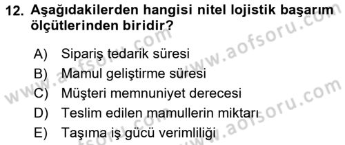 Lojistik Maliyetleri ve Raporlama 2 Dersi 2021 - 2022 Yılı Yaz Okulu Sınav Soruları 12. Soru