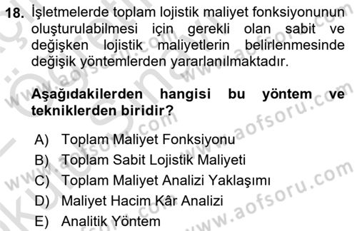 Lojistik Maliyetleri ve Raporlama 2 Dersi 2021 - 2022 Yılı Yaz Okulu Sınav Soruları 18. Soru