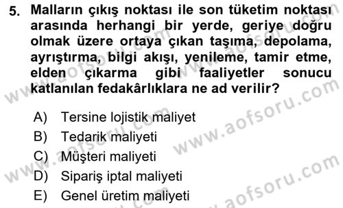 Lojistik Maliyetleri ve Raporlama 2 Dersi 2021 - 2022 Yılı Yaz Okulu Sınav Soruları 5. Soru